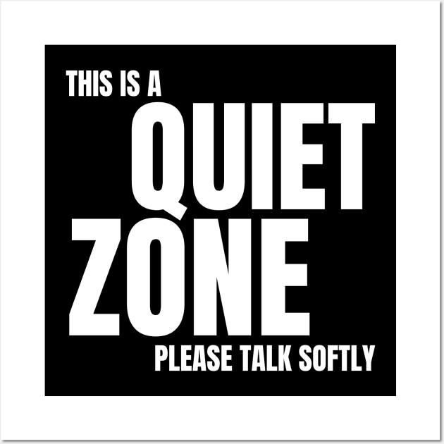 Autism Memes This Is a Quiet Zone Shut Up Be Quiet STFU Quiet Time No Noise Don't Be Loud Silence No Talking I Need My Peace and Quiet Wall Art by nathalieaynie